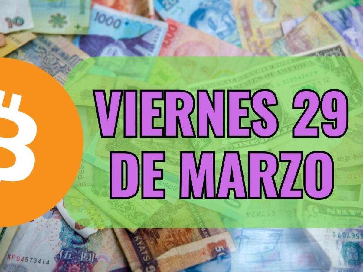 Precios de Bitcoin, Ethereum y otras criptomonedas este Viernes 29 de marzo